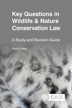 Hardcover Key Questions in Wildlife & Nature Conservation Law: A Study and Revision Guide Book