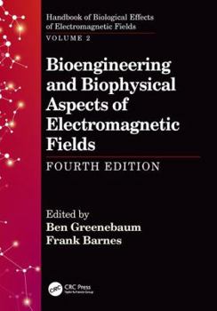 Bioengineering and Biophysical Aspects of Electromagnetic Fields (Handbook of Biological Effects of Electromagnetic Fields)