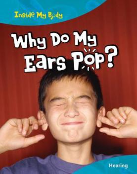 Paperback Why Do My Ears Pop?: Hearing Book