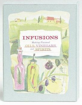 Hardcover Infusions: Making Flavored Oils, Vinegars and Spirits [With 6 Qty and Notecards 6 Qty, Labels 36 Qty] Book