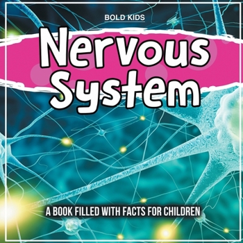 Paperback Nervous System: A Book Filled With Facts For Children Book