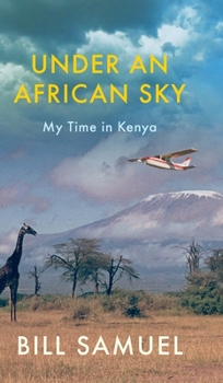 Hardcover Under an African Sky: My time in Kenya Book