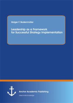 Paperback Leadership as a Framework for Successful Strategy Implementation Book