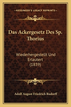 Paperback Das Ackergesetz Des Sp. Thorius: Wiederhergestellt Und Erlautert (1839) [German] Book