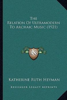 The Relation of Ultramodern to Archaic Music (1921)