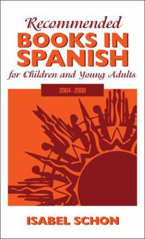 Hardcover Recommended Books in Spanish for Children and Young Adults: 2004-2008 Book