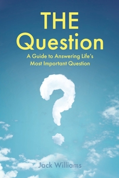 Paperback THE Question: A Guide to Answering Life's Most Important Question Book
