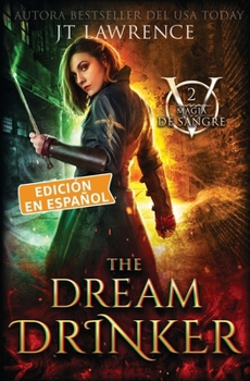 The Dream Drinker, Libro 2 (Magia de sangre, una serie completa) (Spanish Edition)