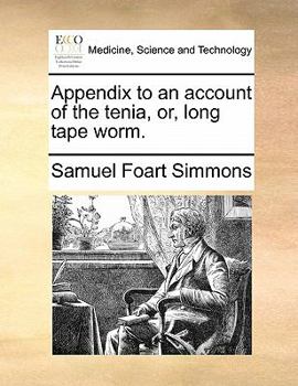 Paperback Appendix to an Account of the Tenia, Or, Long Tape Worm. Book