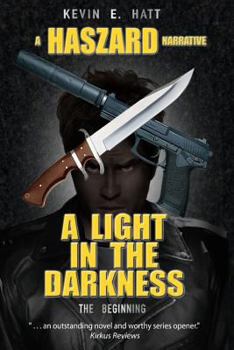 A Light in the Darkness - Book #1 of the Haszard Narratives