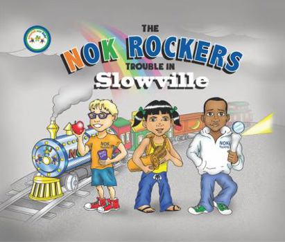 The NOK Rockers: Trouble in Slowville