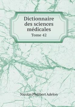 Paperback Dictionnaire des sciences m?dicales Tome 42 [French] Book