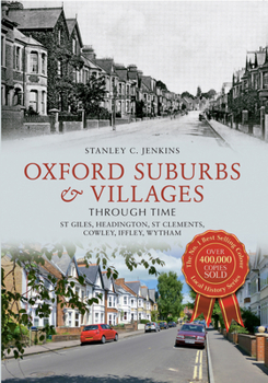 Paperback Oxford Suburbs & Villages Through Time: St Giles, Headington, St Clements, Cowley, Iffley, Wytham Book