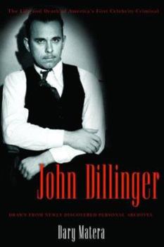 Hardcover John Dillinger: The Life and Death of America's First Celebrity Criminal Book