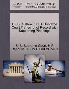 Paperback U S V. Galbraith U.S. Supreme Court Transcript of Record with Supporting Pleadings Book