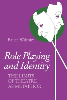Paperback Role Playing and Identity: The Limits of Theatre as Metaphor Book