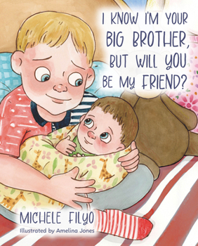 Hardcover I Know I'm Your Big Brother, But Will You Be My Friend? Book