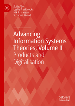 Advancing Information Systems Theories, Volume II: Products and Digitalisation
