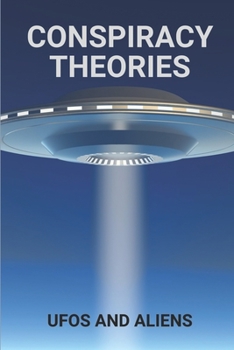 Paperback Conspiracy Theories: UFOs And Aliens: Alien Information Theory Book