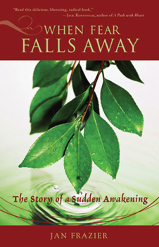 Paperback When Fear Falls Away: The Story of a Sudden Awakening Book