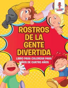 Paperback Rostros De La Gente Divertida: Libro Para Colorear Para Niños De Cuatro Años [Spanish] Book