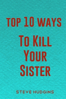 Paperback Top 10 Ways To Kill Your Sister Book