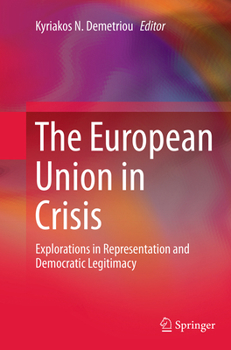 Paperback The European Union in Crisis: Explorations in Representation and Democratic Legitimacy Book