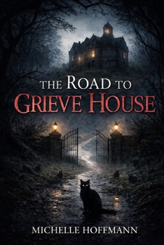 Paperback The Road to Grieve House: Do Not Feed the Cats! Book