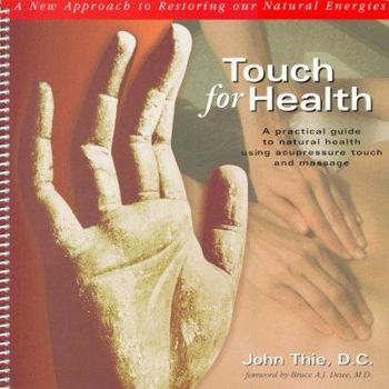 Paperback Touch for Health: A Practical Guide to Natural Health Using Acupressure Touch and Massage Book