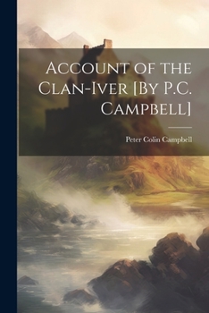 Paperback Account of the Clan-Iver [By P.C. Campbell] Book