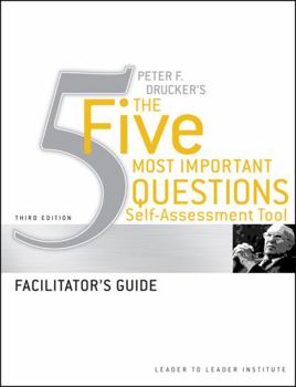 Paperback Peter Drucker's the Five Most Important Question Self Assessment Tool: Facilitator's Guide Book