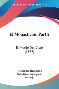 El Monasticon, Part 2: El Monje Del Cister (1877)