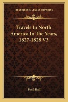 Paperback Travels In North America In The Years, 1827-1828 V3 Book