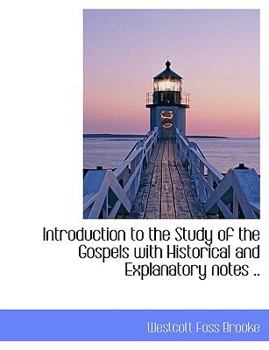Hardcover Introduction to the Study of the Gospels with Historical and Explanatory Notes .. Book