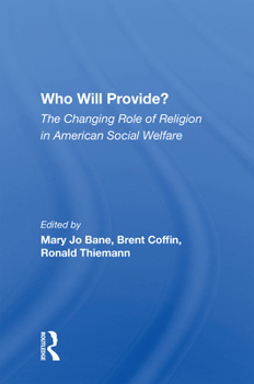 Paperback Who Will Provide? The Changing Role Of Religion In American Social Welfare Book