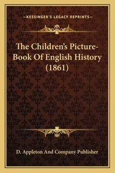 Paperback The Children's Picture-Book Of English History (1861) Book