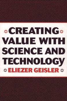 Hardcover Creating Value with Science and Technology Book