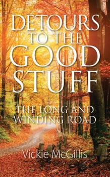 Hardcover Detours to the Good Stuff: The Long and Winding Road Book