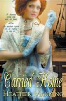 Carried Home - Book #2 of the Ladies of the Caribbean