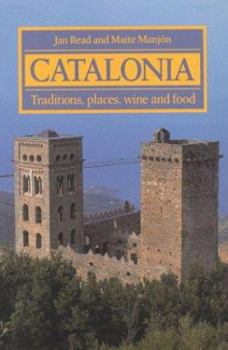 Paperback Catalonia: Traditions, Places, Wine and Food Book
