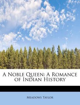 Paperback A Noble Queen: A Romance of Indian History Book