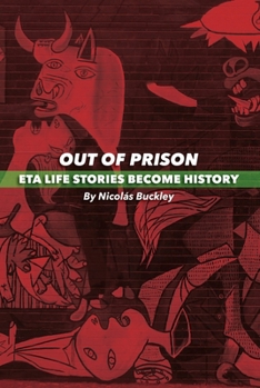 Paperback Out of Prison: Eta Life Stories Become History Book