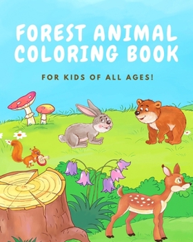 Paperback Forest Animal Coloring Book for Kids of All Ages Book