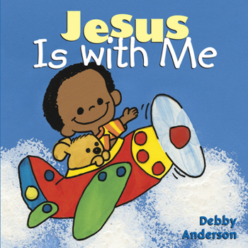 Jesus Is With Me (Debby Anderson Board Books) - Book  of the Cuddle and Sing Board Books
