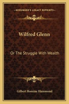 Paperback Wilfred Glenn: Or The Struggle With Wealth Book