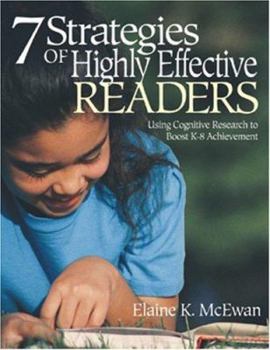 Paperback Seven Strategies of Highly Effective Readers: Using Cognitive Research to Boost K-8 Achievement Book