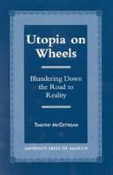 Paperback Utopia on Wheels: Blundering Down the Road to Reality Book