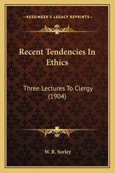 Paperback Recent Tendencies In Ethics: Three Lectures To Clergy (1904) Book