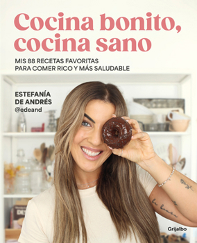Paperback Cocina Bonito, Cocina Sano: MIS 88 Recetas Favoritas Para Comer Rico Y Más Saludable / Beautiful Cooking, Healthy Cooking. My 88 Favorite Recipes to E [Spanish] Book