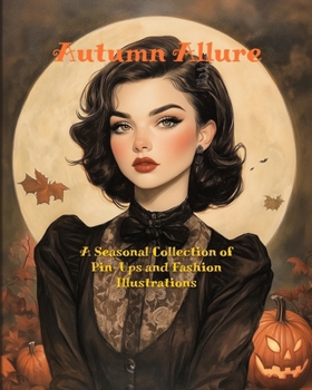Autumn Allure: A Seasonal Collection of Pin-Ups and Fashion Illustrations